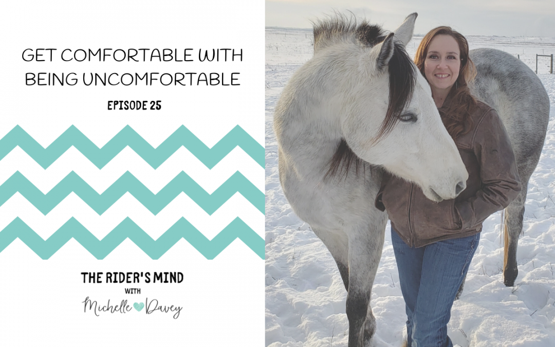 Episode 25: Get Comfortable With Being Uncomfortable