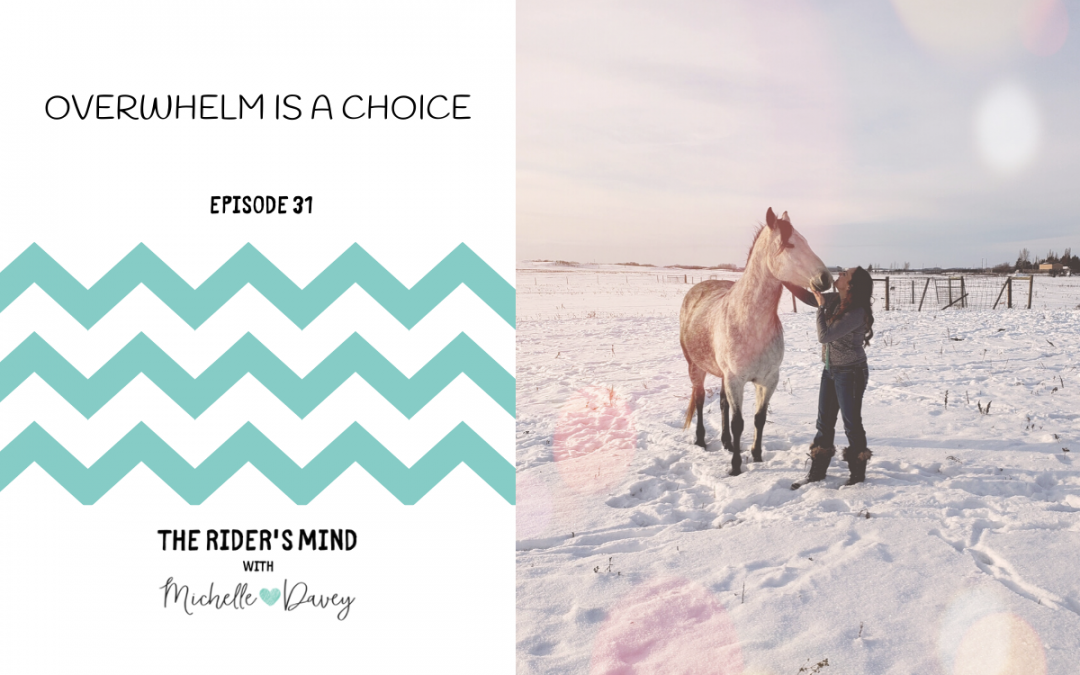 Episode 31: Overwhelm is a Choice