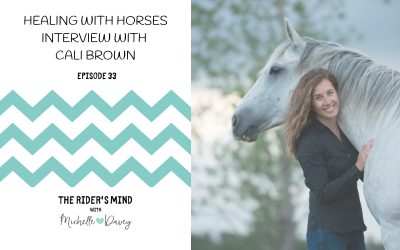 Episode 33: Healing With Horses – Interview with Cali Brown
