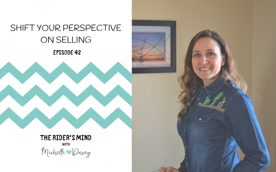 Episode 42: Shift your Perspective on Selling