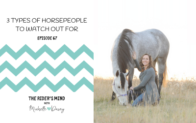 Episode 67: 3 Types of Horsepeople to Watch Out For