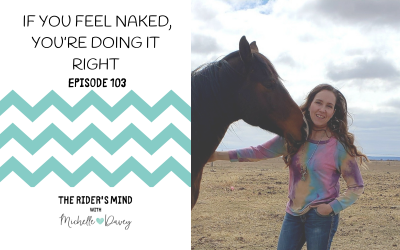 Episode 103: If You Feel Naked, You’re Doing it Right