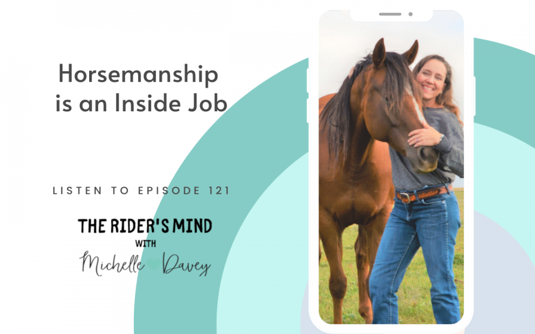Episode 121: Horsemanship is an Inside Job