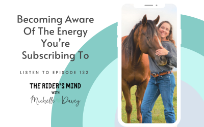 Episode 132: Becoming Aware Of The Energy You’re Subscribing To