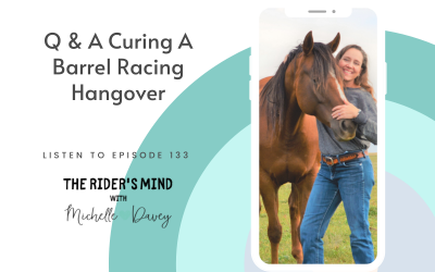 Episode 133: Q & A Curing A Barrel Racing Hangover